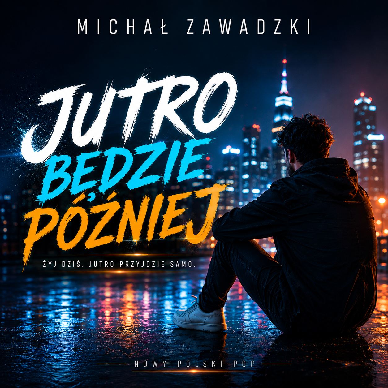 Michał Zawadzki — Jutro Będzie Później